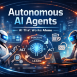 Autonomous AI Agents
